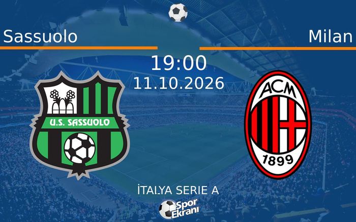 11 Ekim 2026 Sassuolo vs Milan maçı Hangi Kanalda Saat Kaçta Yayınlanacak? 11 Ekim 2026 Sassuolo vs Milan maçı Hangi Kanalda Saat Kaçta Yayınlanacak?