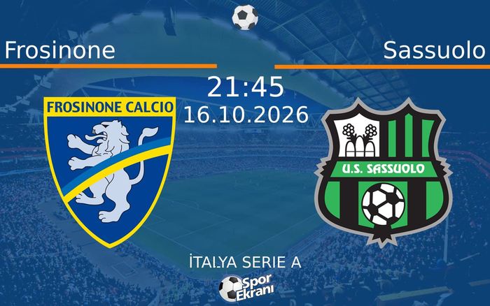 16 Ekim 2026 Frosinone vs Sassuolo maçı Hangi Kanalda Saat Kaçta Yayınlanacak?