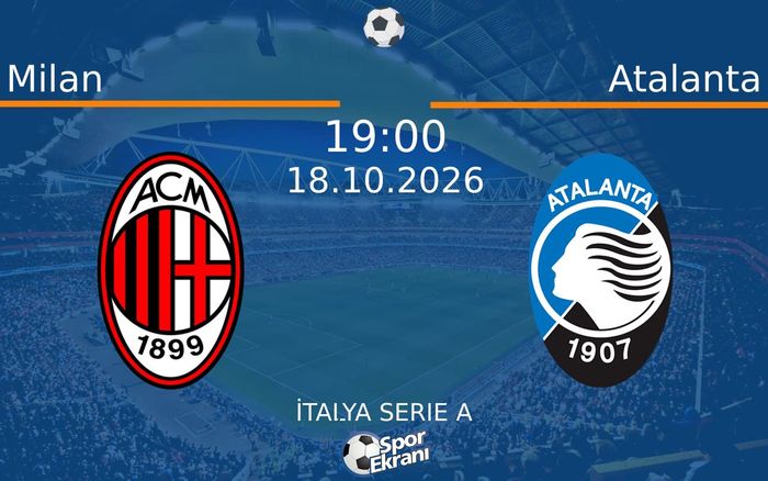 18 Ekim 2026 Milan vs Atalanta maçı Hangi Kanalda Saat Kaçta Yayınlanacak? 18 Ekim 2026 Milan vs Atalanta maçı Hangi Kanalda Saat Kaçta Yayınlanacak?