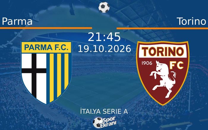 19 Ekim 2026 Parma vs Torino maçı Hangi Kanalda Saat Kaçta Yayınlanacak? 19 Ekim 2026 Parma vs Torino maçı Hangi Kanalda Saat Kaçta Yayınlanacak?