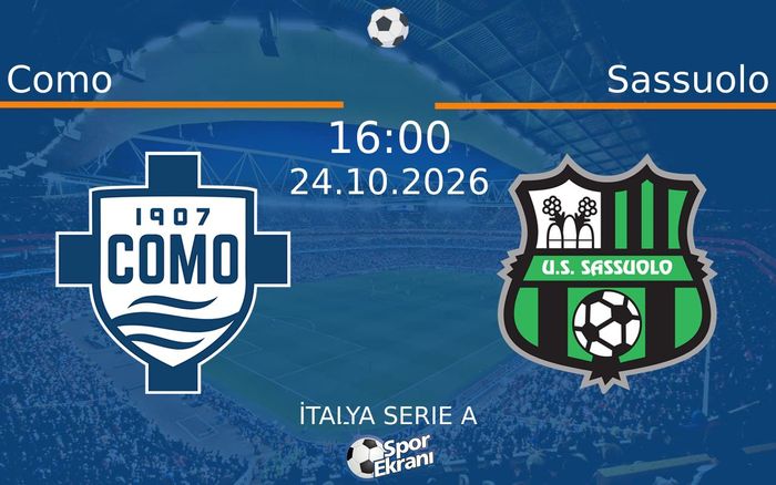 24 Ekim 2026 Como vs Sassuolo maçı Hangi Kanalda Saat Kaçta Yayınlanacak?
