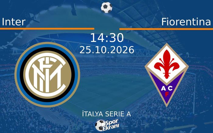 25 Ekim 2026 Inter vs Fiorentina maçı Hangi Kanalda Saat Kaçta Yayınlanacak?