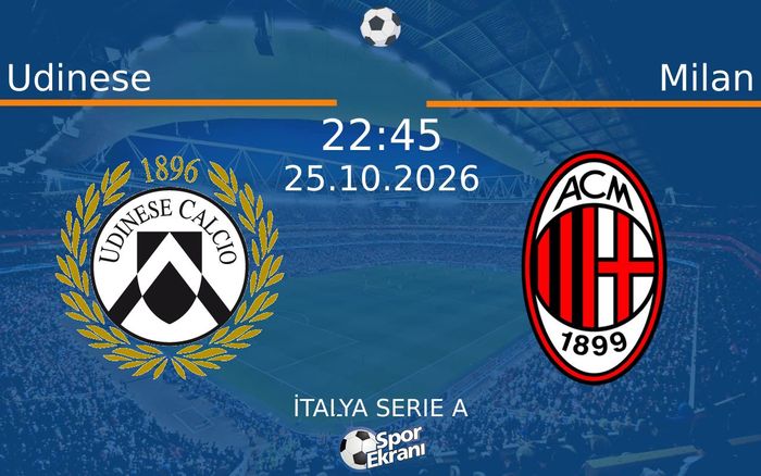 25 Ekim 2026 Udinese vs Milan maçı Hangi Kanalda Saat Kaçta Yayınlanacak? 25 Ekim 2026 Udinese vs Milan maçı Hangi Kanalda Saat Kaçta Yayınlanacak?