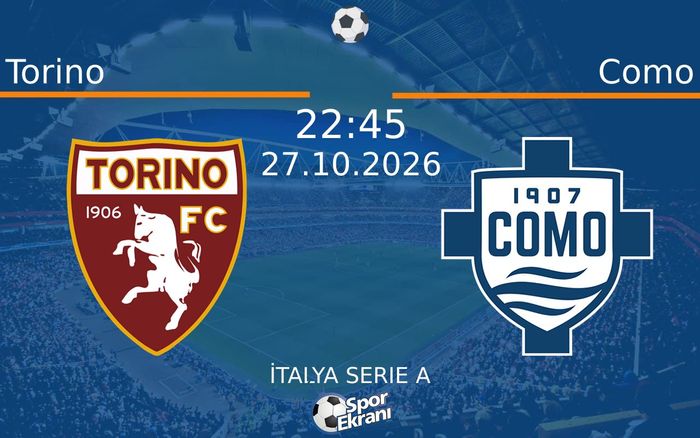27 Ekim 2026 Torino vs Como maçı Hangi Kanalda Saat Kaçta Yayınlanacak? 27 Ekim 2026 Torino vs Como maçı Hangi Kanalda Saat Kaçta Yayınlanacak?
