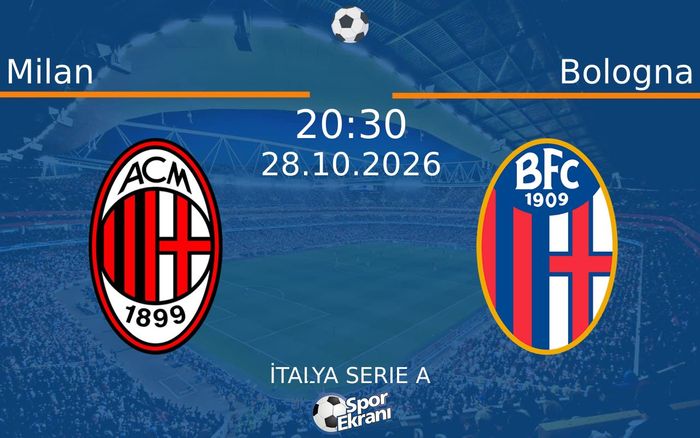 28 Ekim 2026 Milan vs Bologna maçı Hangi Kanalda Saat Kaçta Yayınlanacak? 28 Ekim 2026 Milan vs Bologna maçı Hangi Kanalda Saat Kaçta Yayınlanacak?