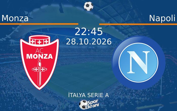 28 Ekim 2026 Monza vs Napoli maçı Hangi Kanalda Saat Kaçta Yayınlanacak?