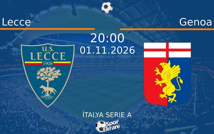 01 Kasım 2026 Lecce vs Genoa maçı Hangi Kanalda Saat Kaçta Yayınlanacak?