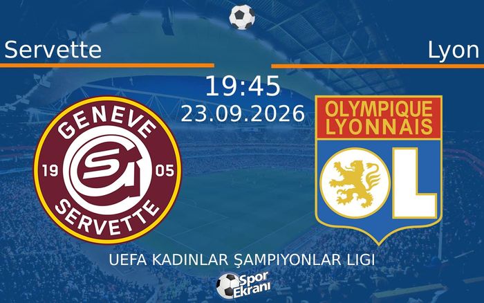 23 Eylül 2026 Servette vs Lyon maçı Hangi Kanalda Saat Kaçta Yayınlanacak? 23 Eylül 2026 Servette vs Lyon maçı Hangi Kanalda Saat Kaçta Yayınlanacak?