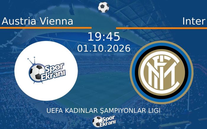 01 Ekim 2026 Austria Vienna vs Inter maçı Hangi Kanalda Saat Kaçta Yayınlanacak?