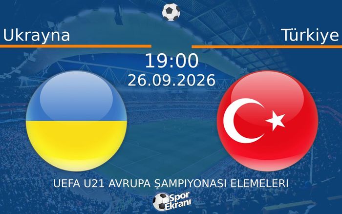 26 Eylül 2026 Ukrayna vs Türkiye maçı Hangi Kanalda Saat Kaçta Yayınlanacak? 26 Eylül 2026 Ukrayna vs Türkiye maçı Hangi Kanalda Saat Kaçta Yayınlanacak?