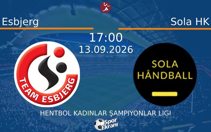 13 Eylül 2026 Esbjerg vs Sola HK maçı Hangi Kanalda Saat Kaçta Yayınlanacak? 13 Eylül 2026 Esbjerg vs Sola HK maçı Hangi Kanalda Saat Kaçta Yayınlanacak?