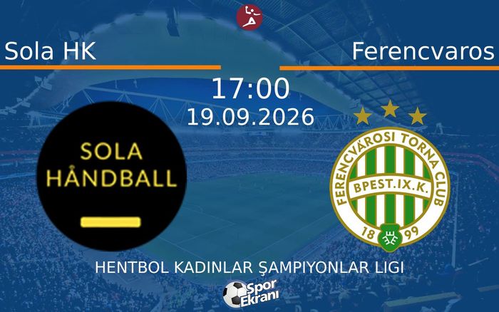 19 Eylül 2026 Sola HK vs Ferencvaros maçı Hangi Kanalda Saat Kaçta Yayınlanacak?