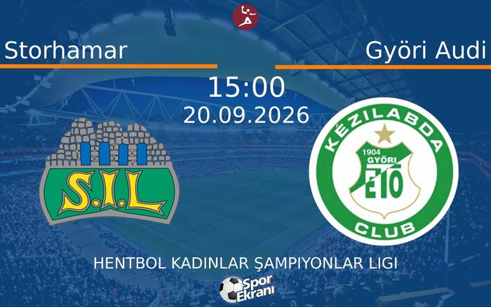 20 Eylül 2026 Storhamar vs Györi Audi maçı Hangi Kanalda Saat Kaçta Yayınlanacak? 20 Eylül 2026 Storhamar vs Györi Audi maçı Hangi Kanalda Saat Kaçta Yayınlanacak?