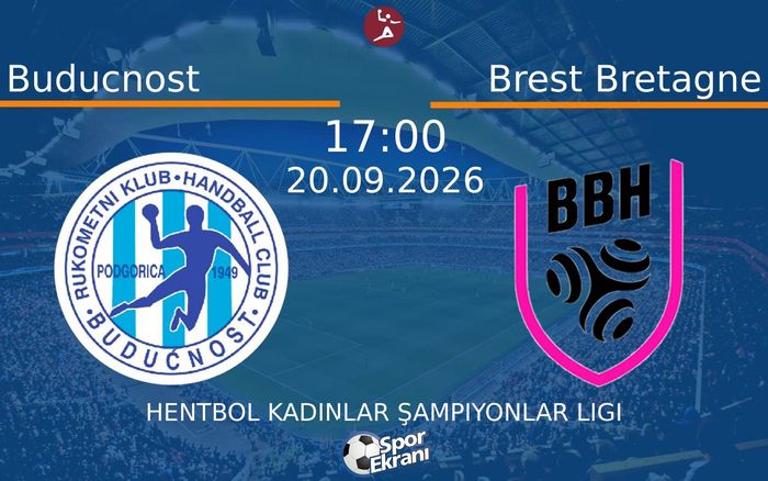 20 Eylül 2026 Buducnost vs Brest Bretagne maçı Hangi Kanalda Saat Kaçta Yayınlanacak? 20 Eylül 2026 Buducnost vs Brest Bretagne maçı Hangi Kanalda Saat Kaçta Yayınlanacak?