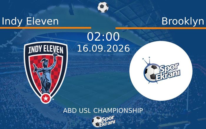 16 Eylül 2026 Indy Eleven vs Brooklyn maçı Hangi Kanalda Saat Kaçta Yayınlanacak? 16 Eylül 2026 Indy Eleven vs Brooklyn maçı Hangi Kanalda Saat Kaçta Yayınlanacak?