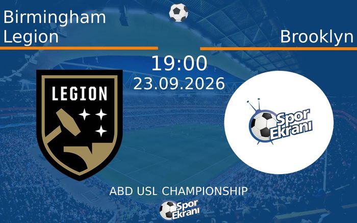 23 Eylül 2026 Birmingham Legion vs Brooklyn maçı Hangi Kanalda Saat Kaçta Yayınlanacak?