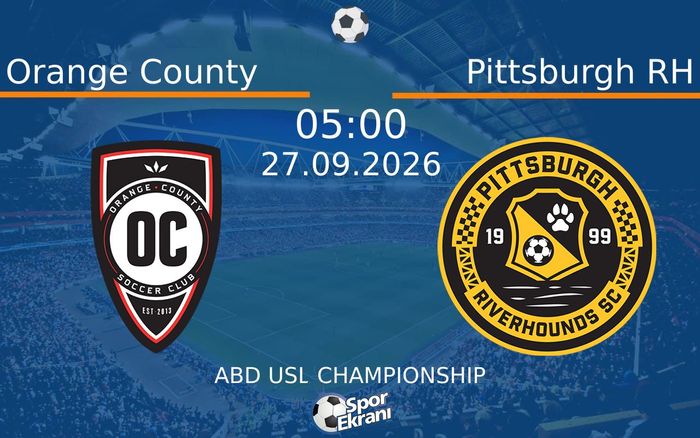 27 Eylül 2026 Orange County vs Pittsburgh RH maçı Hangi Kanalda Saat Kaçta Yayınlanacak?