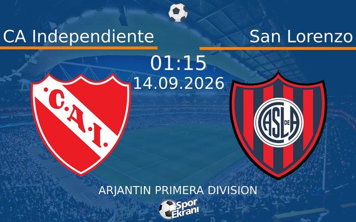 14 Eylül 2026 CA Independiente vs San Lorenzo maçı Hangi Kanalda Saat Kaçta Yayınlanacak?