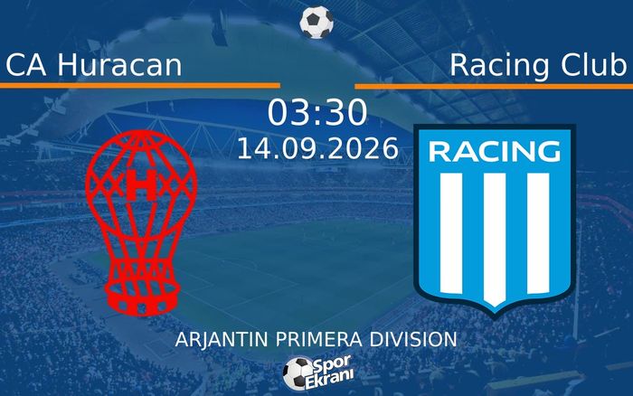 14 Eylül 2026 CA Huracan vs Racing Club maçı Hangi Kanalda Saat Kaçta Yayınlanacak? 14 Eylül 2026 CA Huracan vs Racing Club maçı Hangi Kanalda Saat Kaçta Yayınlanacak?