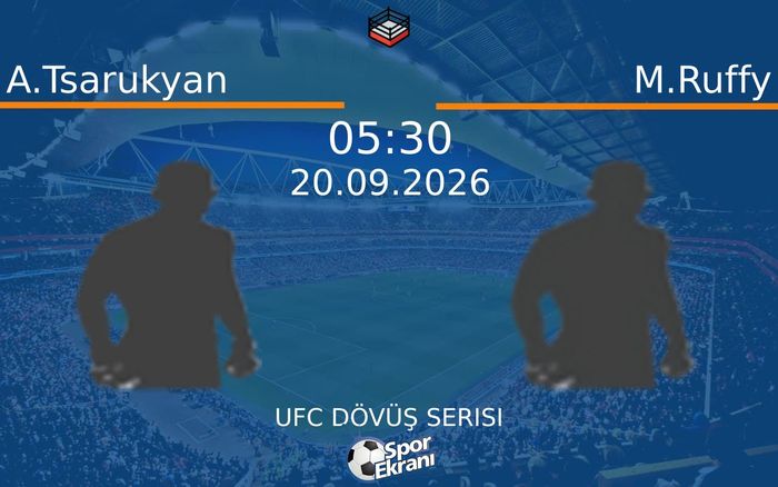 20 Eylül 2026 A.Tsarukyan vs M.Ruffy maçı Hangi Kanalda Saat Kaçta Yayınlanacak? 20 Eylül 2026 A.Tsarukyan vs M.Ruffy maçı Hangi Kanalda Saat Kaçta Yayınlanacak?