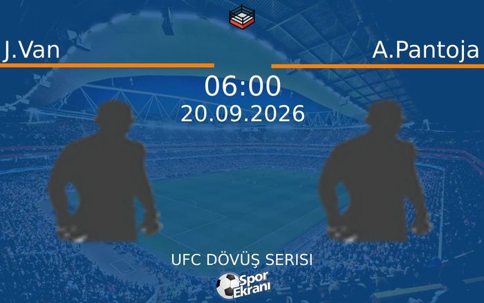 20 Eylül 2026 J.Van vs A.Pantoja maçı Hangi Kanalda Saat Kaçta Yayınlanacak? 20 Eylül 2026 J.Van vs A.Pantoja maçı Hangi Kanalda Saat Kaçta Yayınlanacak?