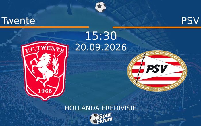 20 Eylül 2026 Twente vs PSV maçı Hangi Kanalda Saat Kaçta Yayınlanacak?