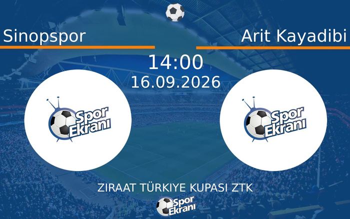 16 Eylül 2026 Sinopspor vs Arit Kayadibi maçı Hangi Kanalda Saat Kaçta Yayınlanacak?