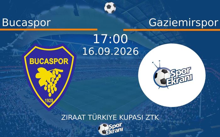 16 Eylül 2026 Bucaspor vs Gaziemirspor maçı Hangi Kanalda Saat Kaçta Yayınlanacak? 16 Eylül 2026 Bucaspor vs Gaziemirspor maçı Hangi Kanalda Saat Kaçta Yayınlanacak?
