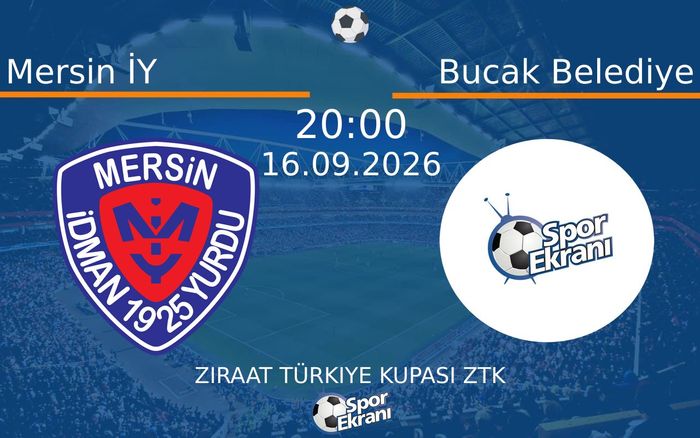 16 Eylül 2026 Mersin İY vs Bucak Belediye maçı Hangi Kanalda Saat Kaçta Yayınlanacak?