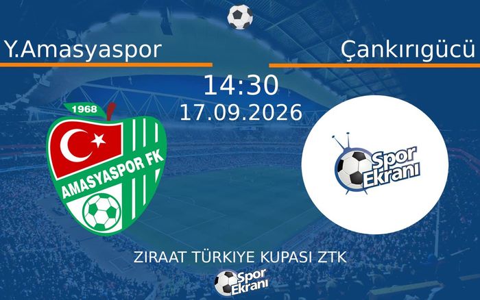 17 Eylül 2026 Y.Amasyaspor vs Çankırıgücü maçı Hangi Kanalda Saat Kaçta Yayınlanacak? 17 Eylül 2026 Y.Amasyaspor vs Çankırıgücü maçı Hangi Kanalda Saat Kaçta Yayınlanacak?
