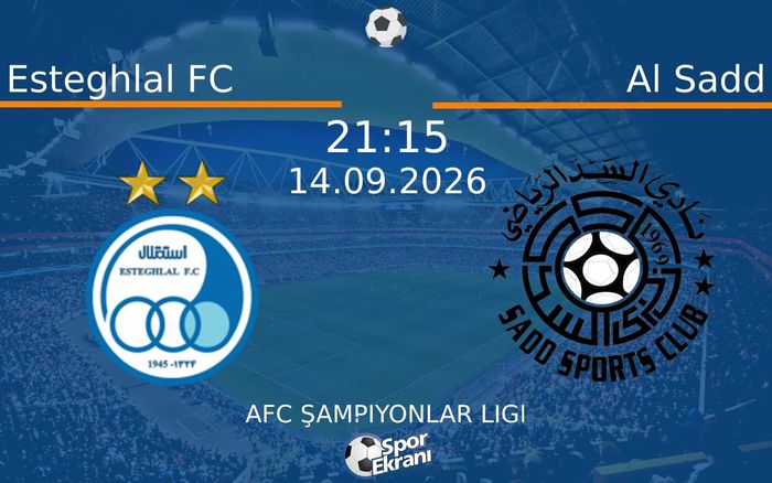 14 Eylül 2026 Esteghlal FC vs Al Sadd maçı Hangi Kanalda Saat Kaçta Yayınlanacak?