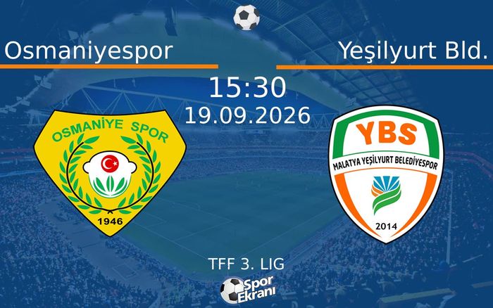 19 Eylül 2026 Osmaniyespor vs Yeşilyurt Bld. maçı Hangi Kanalda Saat Kaçta Yayınlanacak? 19 Eylül 2026 Osmaniyespor vs Yeşilyurt Bld. maçı Hangi Kanalda Saat Kaçta Yayınlanacak?
