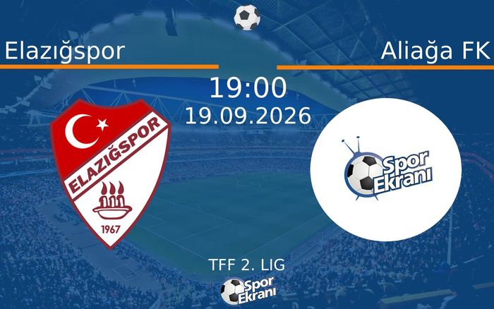 19 Eylül 2026 Elazığspor vs Aliağa FK maçı Hangi Kanalda Saat Kaçta Yayınlanacak? 19 Eylül 2026 Elazığspor vs Aliağa FK maçı Hangi Kanalda Saat Kaçta Yayınlanacak?