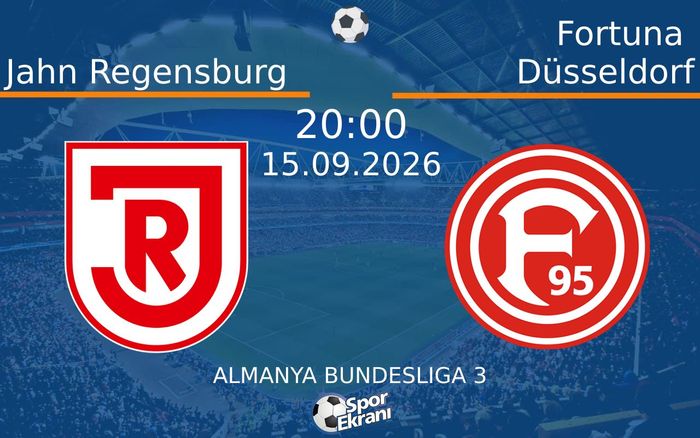 15 Eylül 2026 Jahn Regensburg vs Fortuna Düsseldorf maçı Hangi Kanalda Saat Kaçta Yayınlanacak?