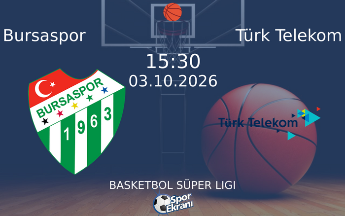 03 Ekim 2026 Bursaspor vs Türk Telekom maçı Hangi Kanalda Saat Kaçta Yayınlanacak?