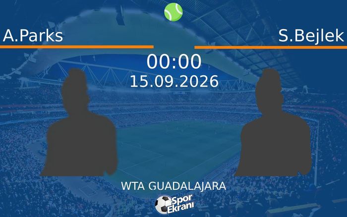 15 Eylül 2026 A.Parks vs S.Bejlek maçı Hangi Kanalda Saat Kaçta Yayınlanacak? 15 Eylül 2026 A.Parks vs S.Bejlek maçı Hangi Kanalda Saat Kaçta Yayınlanacak?