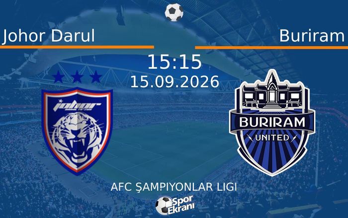 15 Eylül 2026 Johor Darul vs Buriram maçı Hangi Kanalda Saat Kaçta Yayınlanacak? 15 Eylül 2026 Johor Darul vs Buriram maçı Hangi Kanalda Saat Kaçta Yayınlanacak?