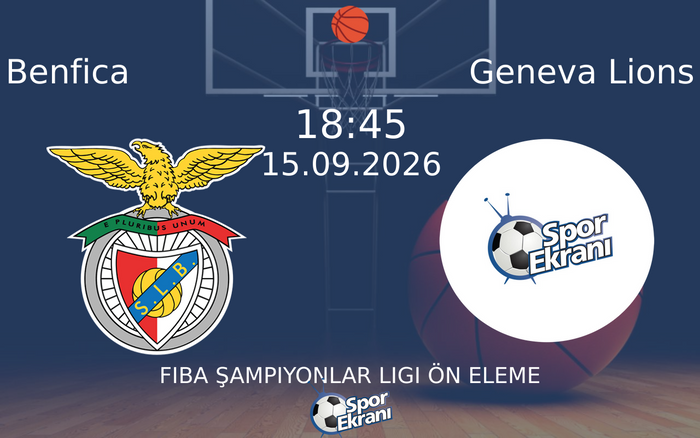 15 Eylül 2026 Benfica vs Geneva Lions maçı Hangi Kanalda Saat Kaçta Yayınlanacak? 15 Eylül 2026 Benfica vs Geneva Lions maçı Hangi Kanalda Saat Kaçta Yayınlanacak?