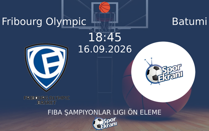 16 Eylül 2026 Fribourg Olympic vs Batumi maçı Hangi Kanalda Saat Kaçta Yayınlanacak? 16 Eylül 2026 Fribourg Olympic vs Batumi maçı Hangi Kanalda Saat Kaçta Yayınlanacak?
