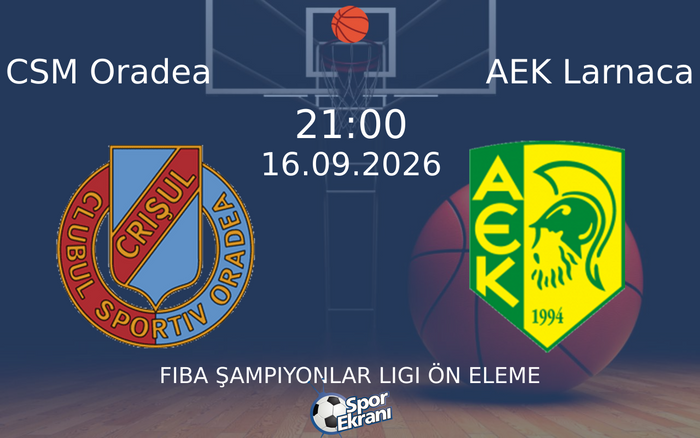 16 Eylül 2026 CSM Oradea vs AEK Larnaca maçı Hangi Kanalda Saat Kaçta Yayınlanacak? 16 Eylül 2026 CSM Oradea vs AEK Larnaca maçı Hangi Kanalda Saat Kaçta Yayınlanacak?