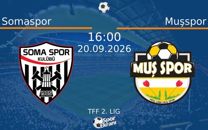 20 Eylül 2026 Somaspor vs Muşspor maçı Hangi Kanalda Saat Kaçta Yayınlanacak? 20 Eylül 2026 Somaspor vs Muşspor maçı Hangi Kanalda Saat Kaçta Yayınlanacak?