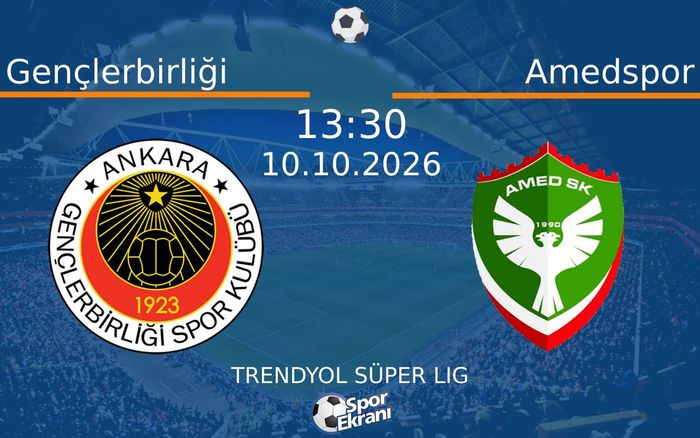 10 Ekim 2026 Gençlerbirliği vs Amedspor maçı Hangi Kanalda Saat Kaçta Yayınlanacak? 10 Ekim 2026 Gençlerbirliği vs Amedspor maçı Hangi Kanalda Saat Kaçta Yayınlanacak?