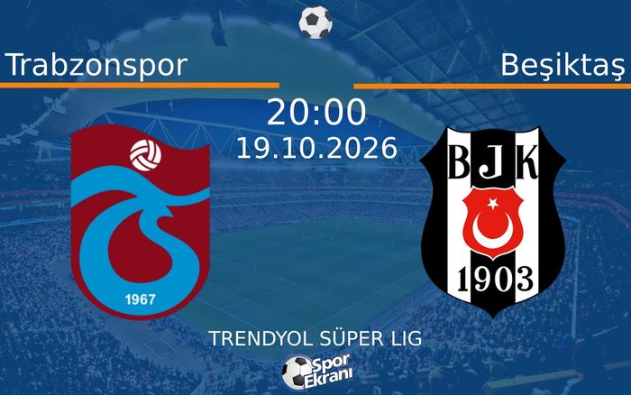 19 Ekim 2026 Trabzonspor vs Beşiktaş maçı Hangi Kanalda Saat Kaçta Yayınlanacak?