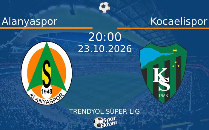 23 Ekim 2026 Alanyaspor vs Kocaelispor maçı Hangi Kanalda Saat Kaçta Yayınlanacak?