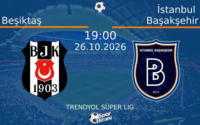 26 Ekim 2026 Beşiktaş vs İstanbul Başakşehir maçı Hangi Kanalda Saat Kaçta Yayınlanacak? 26 Ekim 2026 Beşiktaş vs İstanbul Başakşehir maçı Hangi Kanalda Saat Kaçta Yayınlanacak?