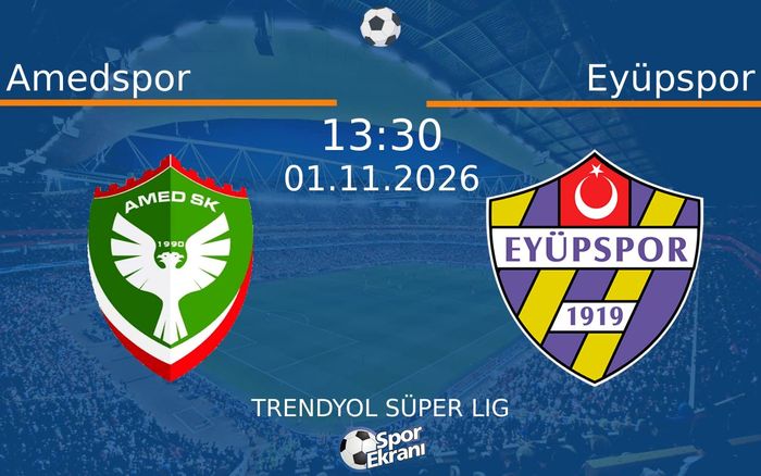 01 Kasım 2026 Amedspor vs Eyüpspor maçı Hangi Kanalda Saat Kaçta Yayınlanacak? 01 Kasım 2026 Amedspor vs Eyüpspor maçı Hangi Kanalda Saat Kaçta Yayınlanacak?