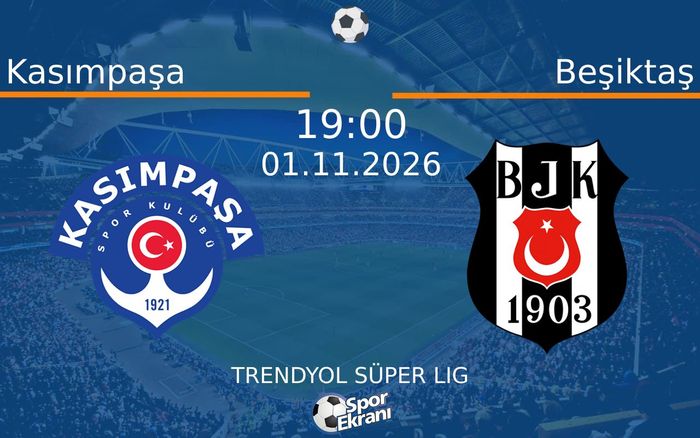 01 Kasım 2026 Kasımpaşa vs Beşiktaş maçı Hangi Kanalda Saat Kaçta Yayınlanacak?