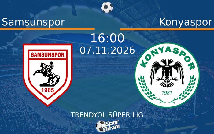 07 Kasım 2026 Samsunspor vs Konyaspor maçı Hangi Kanalda Saat Kaçta Yayınlanacak?