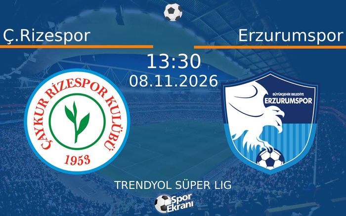 08 Kasım 2026 Ç.Rizespor vs Erzurumspor maçı Hangi Kanalda Saat Kaçta Yayınlanacak? 08 Kasım 2026 Ç.Rizespor vs Erzurumspor maçı Hangi Kanalda Saat Kaçta Yayınlanacak?