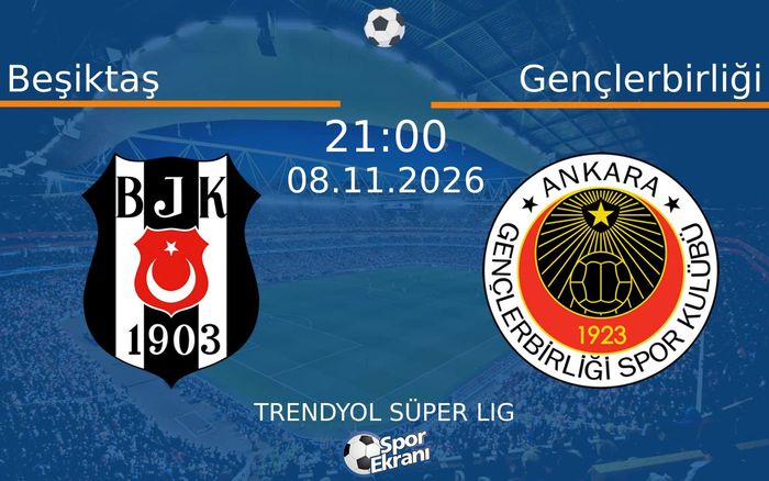 08 Kasım 2026 Beşiktaş vs Gençlerbirliği maçı Hangi Kanalda Saat Kaçta Yayınlanacak? 08 Kasım 2026 Beşiktaş vs Gençlerbirliği maçı Hangi Kanalda Saat Kaçta Yayınlanacak?
